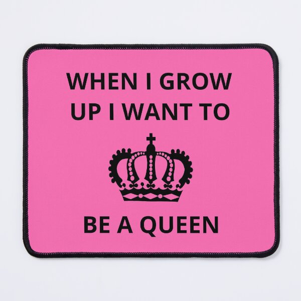 Item preview, When I Grow Up I Want to be a Queen designed and sold by GasconyPassion.