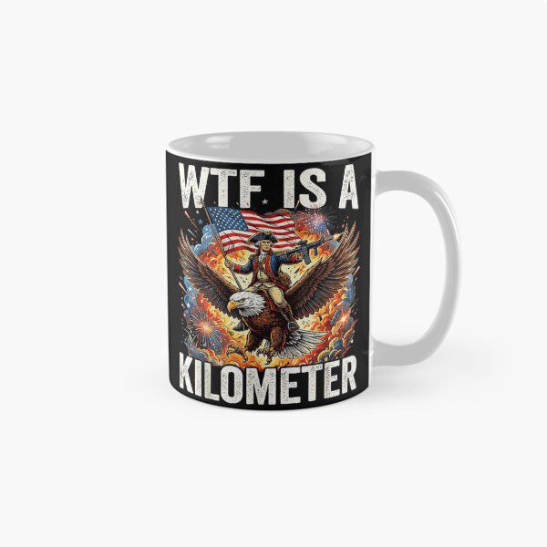Item preview, WTF Is A Kilometer Funny Patriotic George Washington Eagle Gun Design designed and sold by Capisedo.