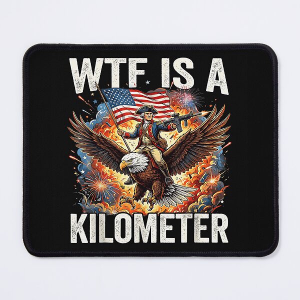 Item preview, WTF Is A Kilometer Funny Patriotic George Washington Eagle Gun Design designed and sold by Capisedo.
