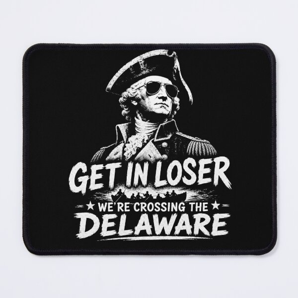 Item preview, Get In Loser We’re Crossing the Delaware – George Washington American History Meme designed and sold by PosiMCreations.