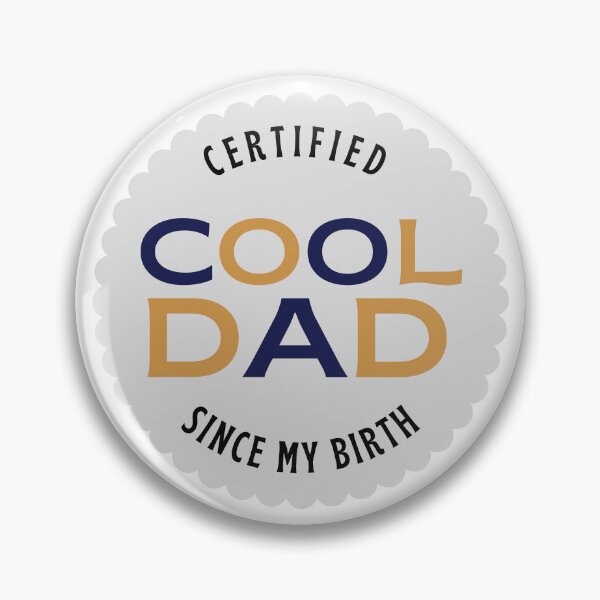 Item preview, Certified Cool Dad Since My Birth Badge designed and sold by _ZENTAY_.