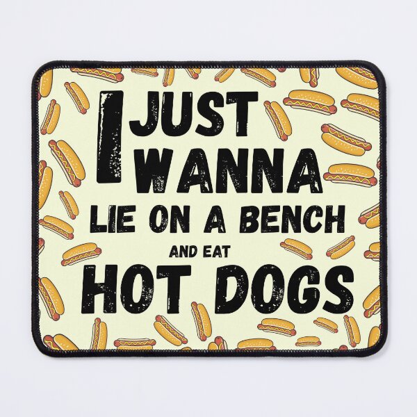 Item preview, I just Wanna Lie on a Bench and Eat Hot Dogs / Quotes designed and sold by Cherry&Co..
