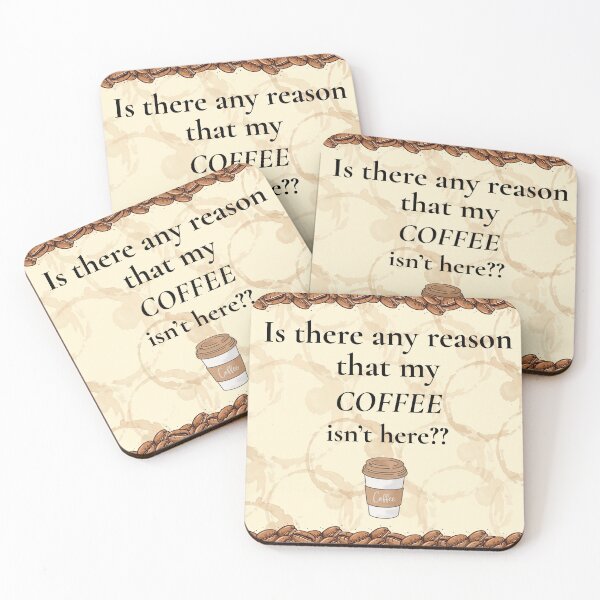 Item preview, Is There a Reason that my Coffee isn't Here? designed and sold by Cherry&Co..