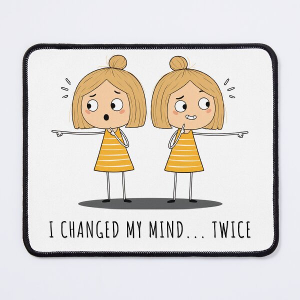 Item preview, I Changed My Mind Twice designed and sold by AstrosProyectoAzulShop.