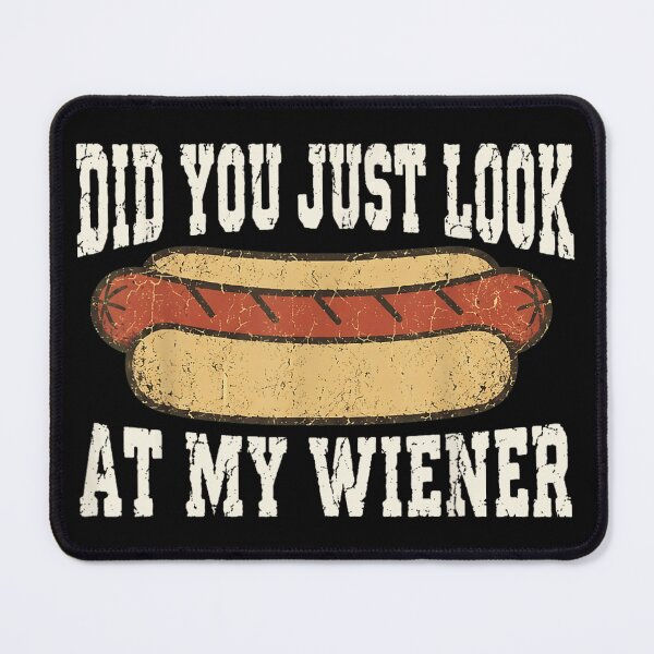 Item preview, Did You Just Look At My Wiener Funny Retro Hot Dog Pun designed and sold by GalenoHenley.
