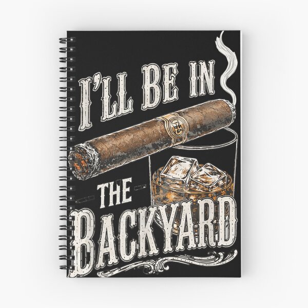 Item preview, I Will Be In The Backyard Smoking Cigar Drinking Whiskey Bourbon Art designed and sold by DuneHaicna.