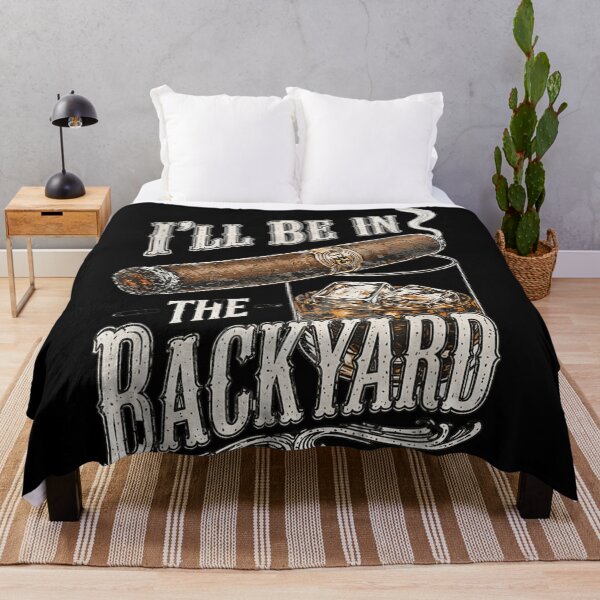 Item preview, I Will Be In The Backyard Smoking Cigar Drinking Whiskey Bourbon Art designed and sold by DuneHaicna.