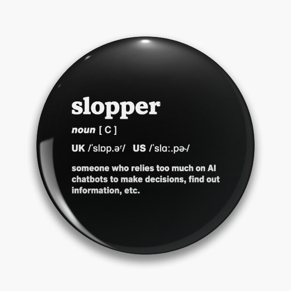 Item preview, Funny Slopper AI Humor Tech Satire Internet Programmer Designer designed and sold by w1ckerman.