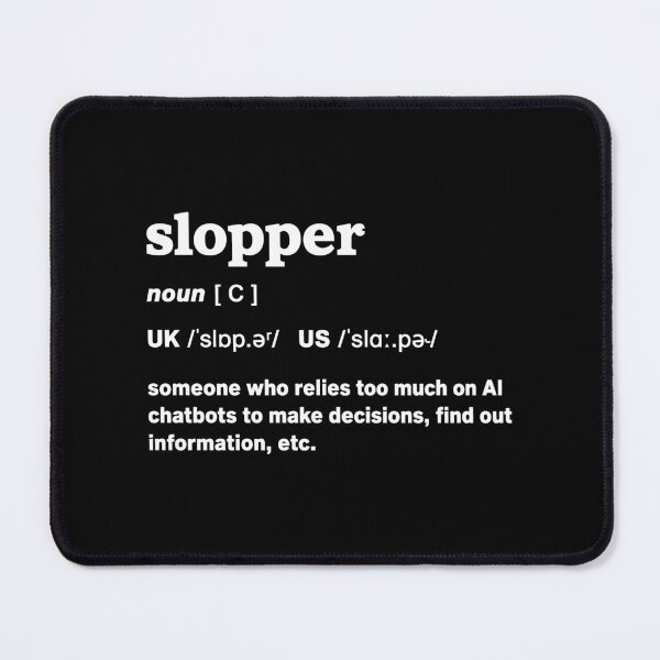 Item preview, Funny Slopper AI Humor Tech Satire Internet Programmer Designer designed and sold by w1ckerman.