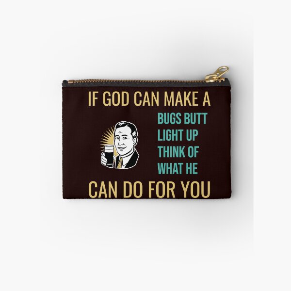 Item preview, IF GOD CAN MAKE A BUG’S BUTT LIGHT UP THINK WHAT HE CAN DO FOR YOU | CORE INSIGHTS SERIES – FAITH HUMOR EDITION designed and sold by WitLounge.