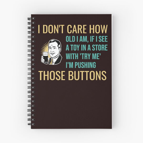 Item preview, I DON’T CARE HOW OLD I AM IF I SEE A TOY WITH TRY ME I’M PUSHING THOSE BUTTONS | RETRO SARCASM SERIES – BIG KID EDITION designed and sold by WitLounge.