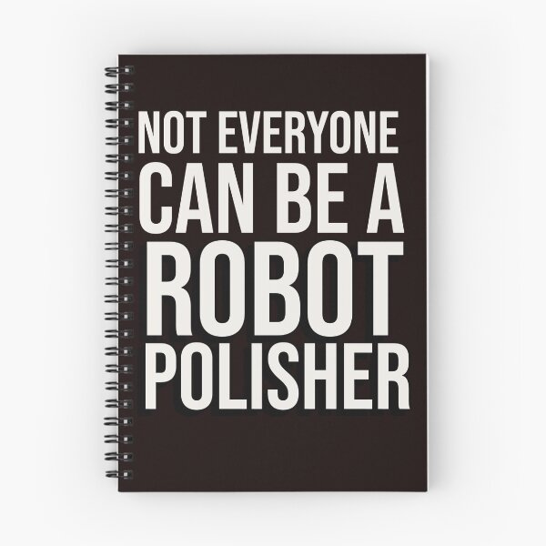 Item preview, NOT EVERYONE CAN BE A ROBOT POLISHER | ANOMALY HUMOR SERIES – MAINTENANCE EDITION designed and sold by WitLounge.