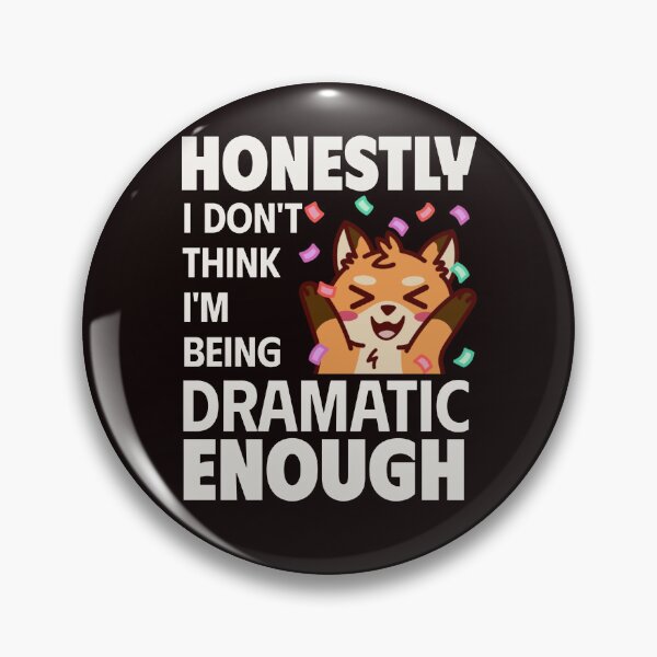 Item preview, HONESTLY I DON'T THINK I'M BEING DRAMATIC ENOUGH FOX | SASSY CRITTERS SERIES — DRAMA EDITION designed and sold by WitLounge.