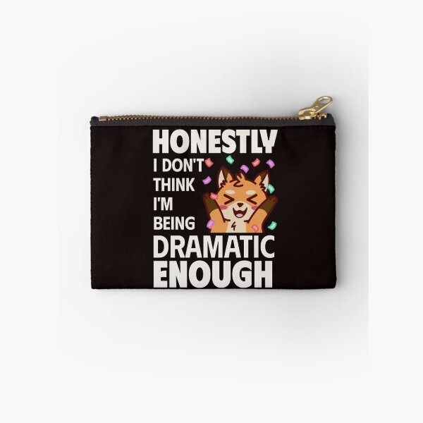 Item preview, HONESTLY I DON'T THINK I'M BEING DRAMATIC ENOUGH FOX | SASSY CRITTERS SERIES — DRAMA EDITION designed and sold by WitLounge.