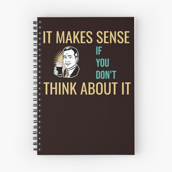 Item preview, IT MAKES SENSE IF YOU DON'T THINK ABOUT IT | RETRO SARCASM SERIES – LOGIC EDITION designed and sold by WitLounge.