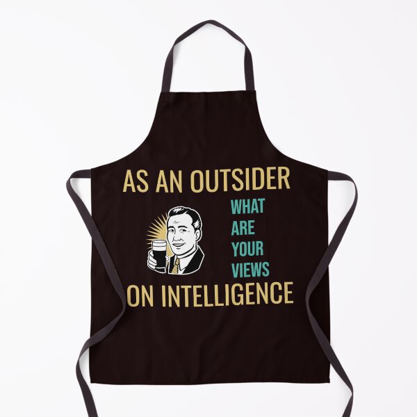Item preview, AS AN OUTSIDER WHAT ARE YOUR VIEWS ON INTELLIGENCE | RETRO SARCASM SERIES — ASKING FOR A FRIEND EDITION designed and sold by WitLounge.