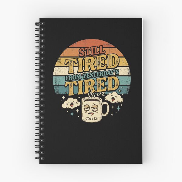 Item preview, Still Tired From Yesterday's Tired Coffee funny Parent designed and sold by snowry.