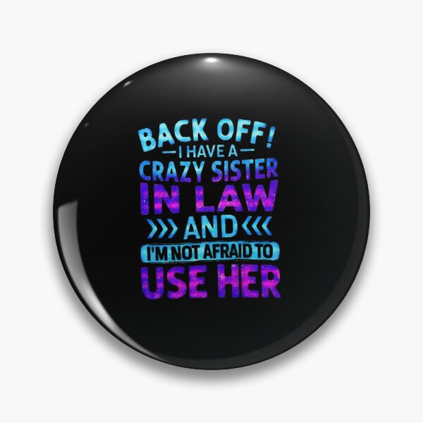 Item preview, Back Off I Have A Crazy Sister In Law - Funny Galaxy Typography designed and sold by creativerooney.