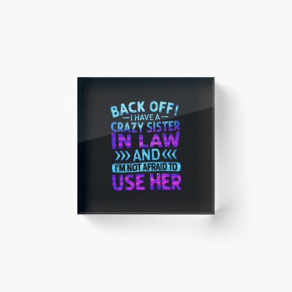 Item preview, Back Off I Have A Crazy Sister In Law - Funny Galaxy Typography designed and sold by creativerooney.