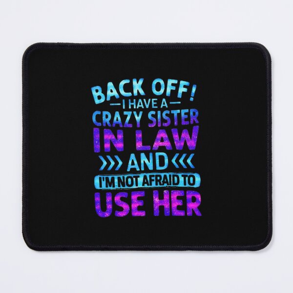 Item preview, Back Off I Have A Crazy Sister In Law - Funny Galaxy Typography designed and sold by creativerooney.