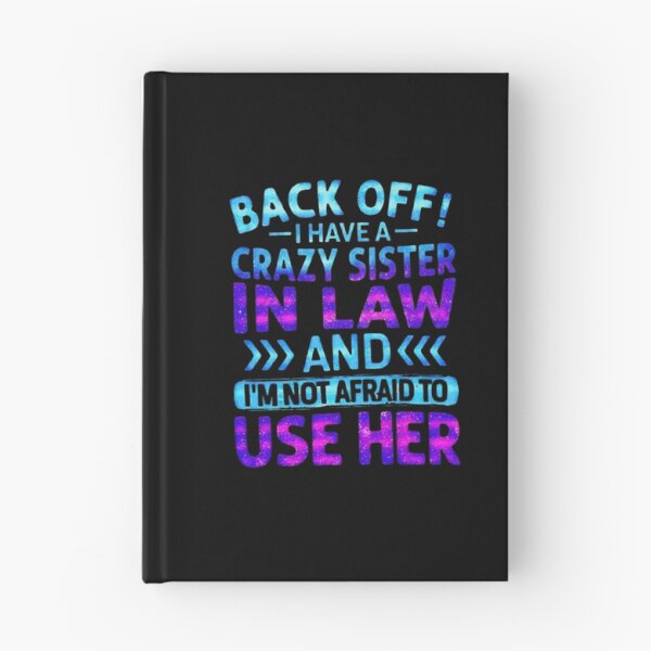 Item preview, Back Off I Have A Crazy Sister In Law - Funny Galaxy Typography designed and sold by creativerooney.