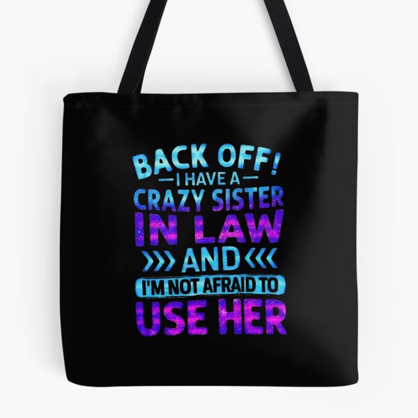 Item preview, Back Off I Have A Crazy Sister In Law - Funny Galaxy Typography designed and sold by creativerooney.