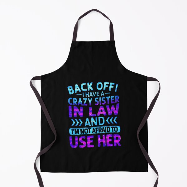 Item preview, Back Off I Have A Crazy Sister In Law - Funny Galaxy Typography designed and sold by creativerooney.