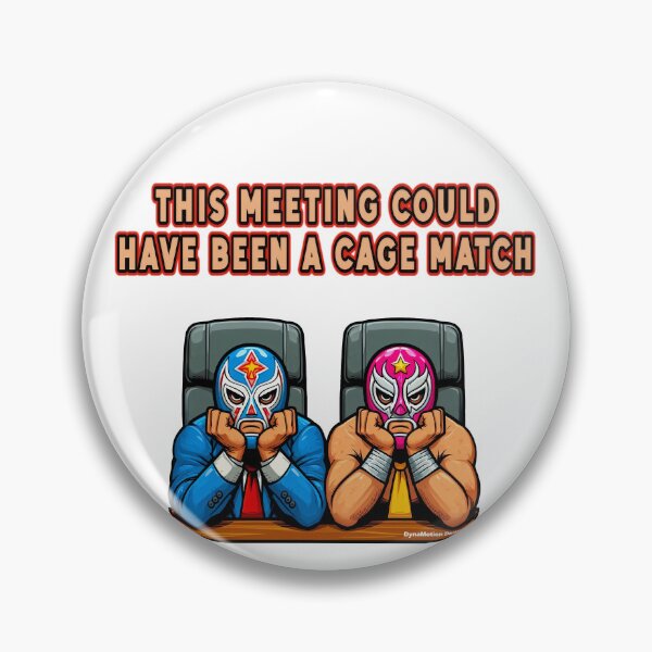 Item preview, This Meeting Could Have Been A Cage Match (M/M) designed and sold by DynaMotionDesigns.