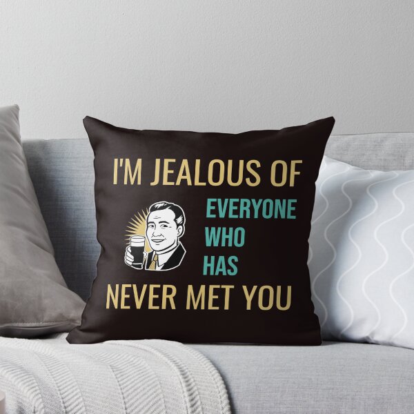 Item preview, I'M JEALOUS OF EVERYONE WHO HAS NEVER MET YOU | RETRO SARCASM SERIES — BRUTAL TRUTH EDITION designed and sold by WitLounge.