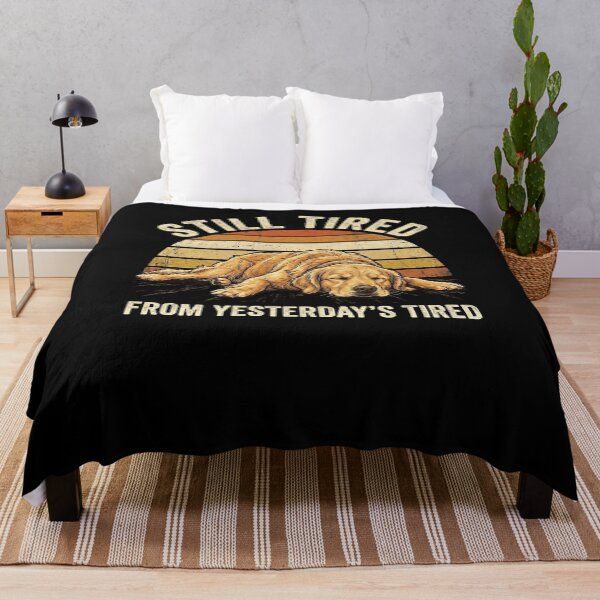 Item preview, Still Tired From Yesterday's Tired Retriever dog funny designed and sold by snowry.