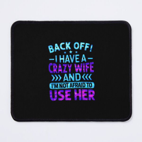 Item preview, Back Off I Have A Crazy Wife - Funny Husband Galaxy Typography designed and sold by creativerooney.