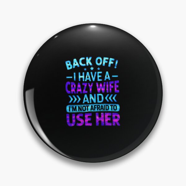 Item preview, Back Off I Have A Crazy Wife - Funny Husband Galaxy Typography designed and sold by creativerooney.