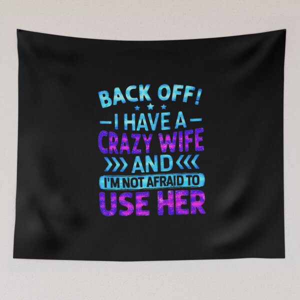 Item preview, Back Off I Have A Crazy Wife - Funny Husband Galaxy Typography designed and sold by creativerooney.