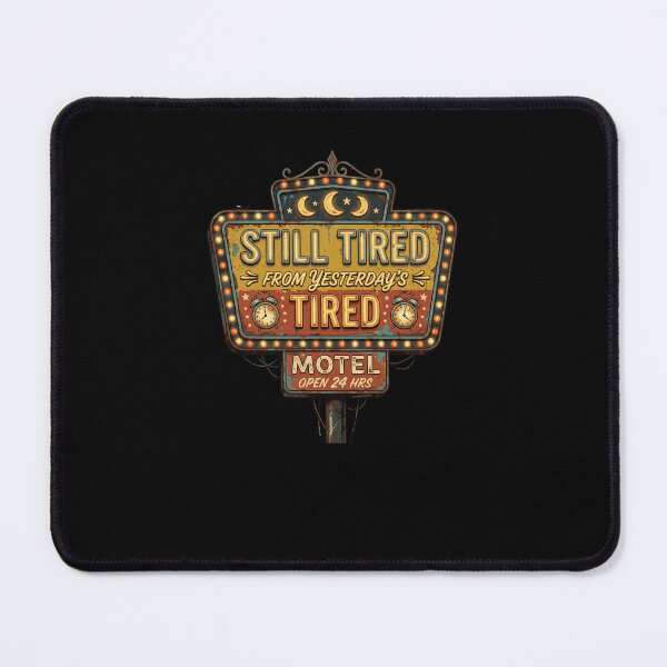 Item preview, Still Tired From Yesterday's Tired funny joke designed and sold by snowry.