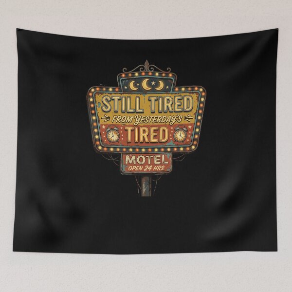 Item preview, Still Tired From Yesterday's Tired funny joke designed and sold by snowry.