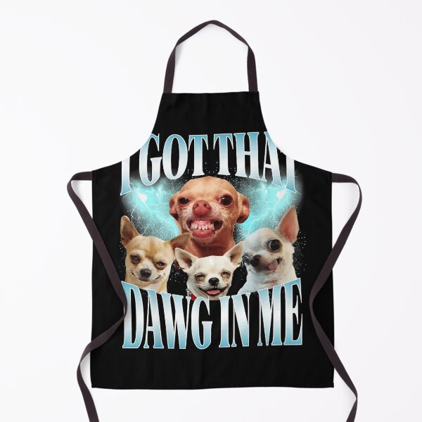 Item preview, I Got That Dawg In Me Funny Chihuahua Dog Lover Quote designed and sold by LysiTHWIP.