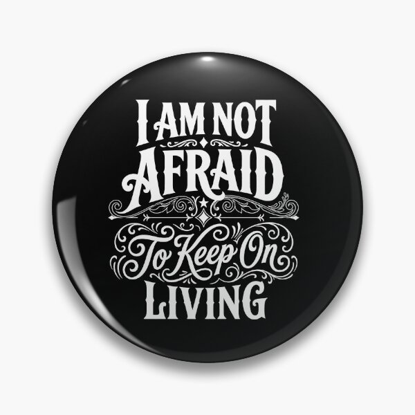 Item preview, Im Not Afraid To Keep On Living  designed and sold by mazyoy.