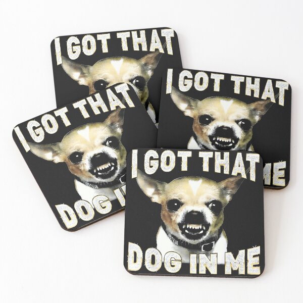 Item preview, I Got That Dog In Me Chihuahua Pet Owner Dog Lover designed and sold by LysiTHWIP.
