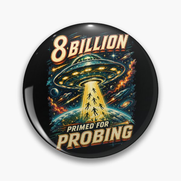 Item preview, 8 Billion Primed For Probing Space Opera UFO Sci-Fi Design designed and sold by extrisiceye.