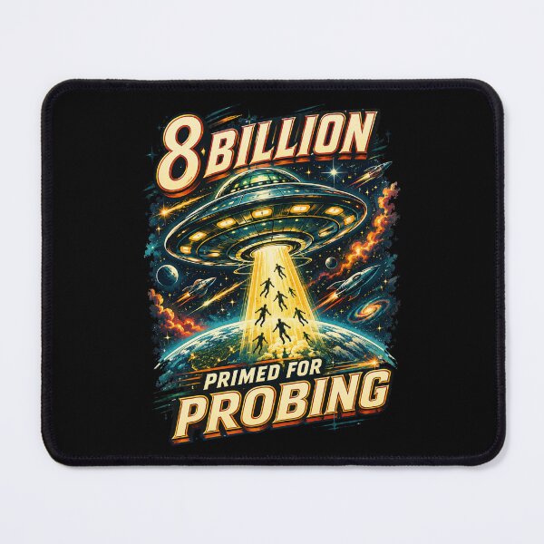 Item preview, 8 Billion Primed For Probing Space Opera UFO Sci-Fi Design designed and sold by extrisiceye.