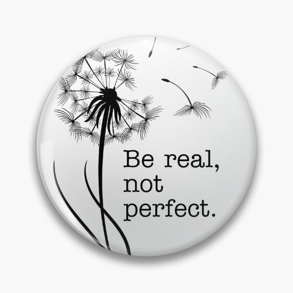 Item preview, Be Real Not Perfect  designed and sold by kaavishehsas.