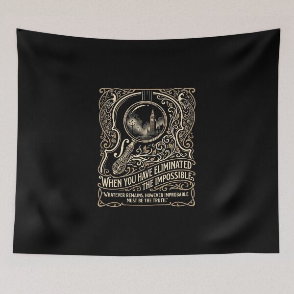 Item preview, When You Have Eliminated The Impossible Sherlock Holmes Quote Art designed and sold by Fenay Designs.