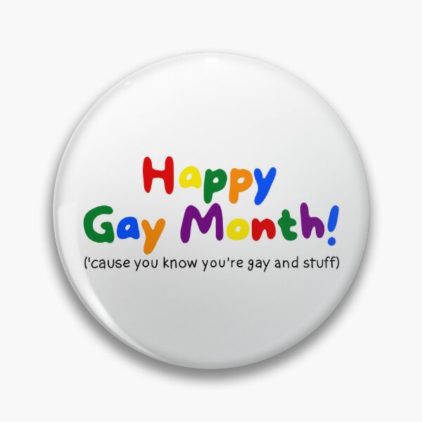 Item preview, Happy Gay Month (because you know you're gay and stuff).  designed and sold by caramelrts.