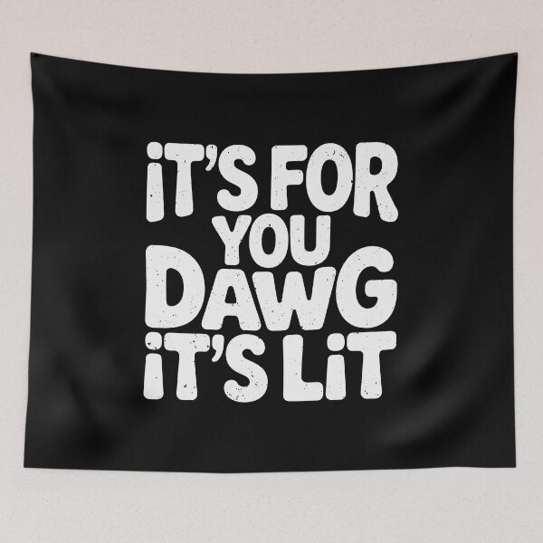 Item preview, Funny Funny It's For You Dawg It's Lit Meme Art designed and sold by elderberry.