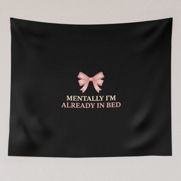 Item preview, Mentally I Am Already In Bed - Coquette Pink Bow Aesthetic designed and sold by Bowniko^^.