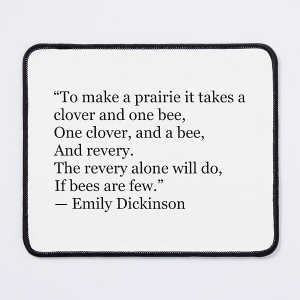 Item preview, To Make a Prairie It Takes a Clover and One Bee | Emily Dickinson Poetry Quote designed and sold by The Prose Atelier.