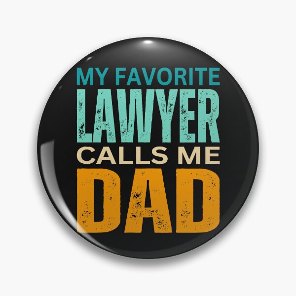 Item preview,    My favorite Lawyer calls me Dad  designed and sold by erozzz.