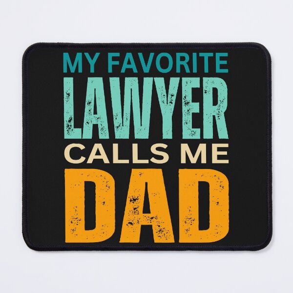 Item preview,    My favorite Lawyer calls me Dad  designed and sold by erozzz.