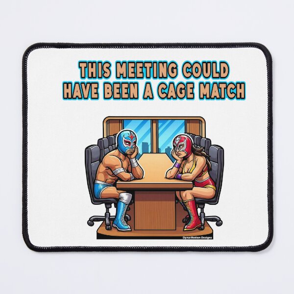 Item preview, This Meeting Could Have Been A Cage Match (M/F) designed and sold by DynaMotionDesigns.