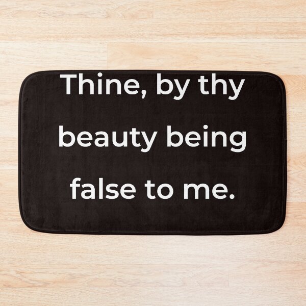 Item preview, "Thine, by thy beauty being false to me." - print white designed and sold by ariksworld.